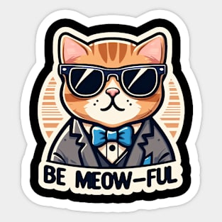 Be Meow-ful Sticker